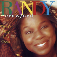 RANDY CRAWFORD - DON'T SAY IT'S OVER (REISSUE) CD