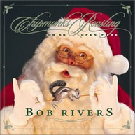 BOB RIVERS - CHIPMUNKS ROASTING ON AN OPEN FIRE (MOD) CD