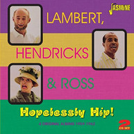 HENDRICKS LAMBERT & ROSS - HOPELESSLY HIP! (UK) CD