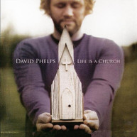 DAVID PHELPS - LIFE IS A CHURCH (MOD) CD