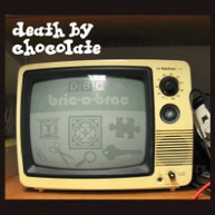 DEATH BY CHOCOLATE - BRIC-A-BRAC (DIGIPAK) CD