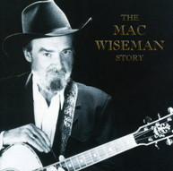 MAC WISEMAN - MAC WISEMAN STORY - CD