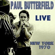 PAUL BUTTERFIELD - LIVE NEW YORK 1970 (UK) CD