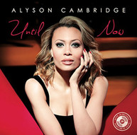ALYSON CAMBRIDGE - UNTIL NOW CD
