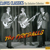 FIREBALLS - CLOVIS CLASSIC-THE DEFINITIVE COLLECTION (UK) CD