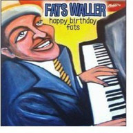 FATS WALLER - HAPPY BIRTHDAY FATS (IMPORT) CD