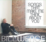 BILL WENCE - SONGS THAT MAKE ME THINK ABOUT YOU CD