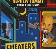 NEPHEW TOMMY - CHEATERS CD