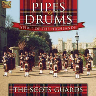 PIPES & DRUMS SPIRIT OF THE HIGHLANDS - SCOTS GUARDS CD