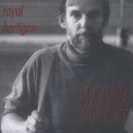 ROYAL HARTIGAN - BLOOD DRUM SPIRIT CD