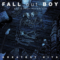 FALL OUT BOY - BELIEVERS NEVER DIE-THE GREATEST HITS (UK) CD