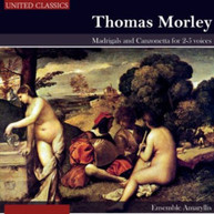 MORLEY ENSEMBLE AMARYLLIS FISCHER - MADRIGALS & CANZONETTA FOR 2 - CD