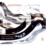 SPLIT SECOND PIANO ENSEMBLE - JUNCTIONS CD
