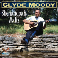 CLYDE MOODY - SHENANDOAH WALTZ CD
