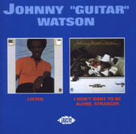 JOHNNY GUITAR WATSON - LISTEN I DON'T WANT TO BE ALONE STRANGER (UK) CD