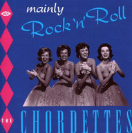 CHORDETTES - MAINLY ROCK N ROLL (UK) CD