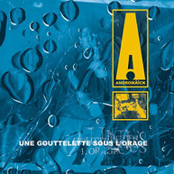 ANDROMAICK - UNE GOUTTELETTE SOUS L'ORAGE (IMPORT) CD