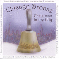 CHICAGO BRONZE - CHRISTMAS IN THE CITY CD