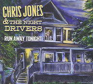 CHRIS JONES & THE NIGHT DRIVERS - RUN AWAY TONIGHT CD