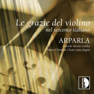VIOLIN ARPARLA DUO - CHARM OF THE VIOLIN IN 17TH CENTURY ITALY CD
