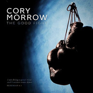 CORY MORROW - GOOD FIGHT CD