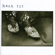HANK WILLIAMS III - RISIN OUTLAW CD