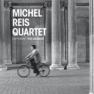 MICHEL REIS - CAPTURING THIS MOMENT CD