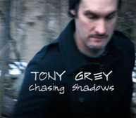 TONY GREY - CHASING SHADOWS CD