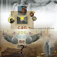 FRANCIS PATRICK OBRIEN - CAN YOU HEAR ME NOW CD