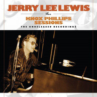 JERRY LEE LEWIS - KNOX PHILLIPS SESSIONS: UNRELEASED RECORDINGS (UK) CD
