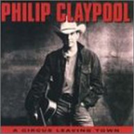 PHILIP CLAYPOOL - CIRCUS LEAVING TOWN (MOD) CD