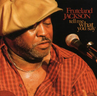 FRUTELAND JACKSON - TELL ME WHAT YOU SAY CD