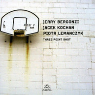 JERRY BERGONZI JACEK LEMANCZYK KOCHAN - THREE POINT SHOT CD