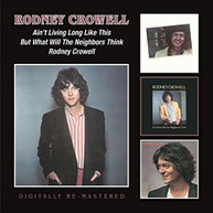RODNEY CROWELL - AIN'T LIVING LONG LIKE THIS (UK) CD