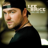 LEE BRICE - LOVE LIKE CRAZY CD