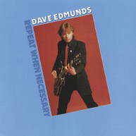 DAVE EDMUNDS - REPEAT WHEN NECESSARY CD