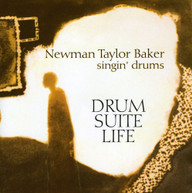NEWMAN TAYLOR BAKER - DRUM-SUITE-LIFE NEWMAN TAYLOR BAKER SINGIN DRUMS CD