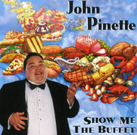 JOHN PINETTE - SHOW ME THE BUFFET - CD