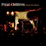 FERAL CHILDREN - BRAND NEW BLOOD (DIGIPAK) CD