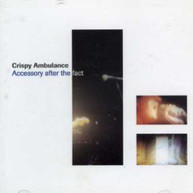 CRISPY AMBULANCE - ACCESSORY AFTER THE FACT CD