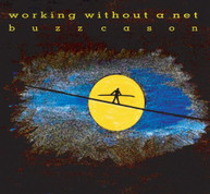 BUZZ CASON - WORKING WITHOUT A NET CD