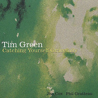 TIM GREEN - CATCHING YOURSELF GRACEFULLY CD