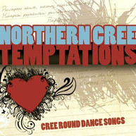 NORTHERN CREE - TEMPTATIONS: CREE ROUND DANCE SONGS CD