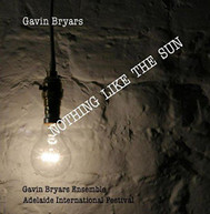 GAVIN BRYARS - NOTHING LIKE THE SUN (UK) CD