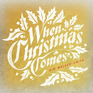 WALKER -SMITH,KIM - WHEN CHRISTMAS COMES CD