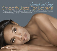 SMOOTH & SEXY: SMOOTH JAZZ FOR LOVERS VARIOUS CD