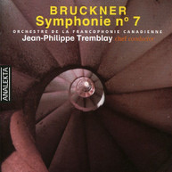 BRUCKNER ORCHESTRE DE LA FRANCOPHONE TREMBLAY - SYMPHONY 7 (IMPORT) CD
