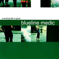 BLUELINE MEDIC - A WORKING TITLE IN GREEN (EP) (MOD) CD