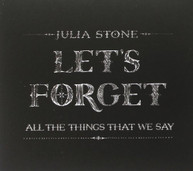 JULIA STONE - LET'S FORGET ALL THE THINGS THAT WE SAY CD