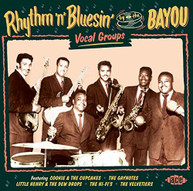 RHYTHM N BLUESIN BY THE BAYOU:VOCAL GROUPS - VARIOUS CD